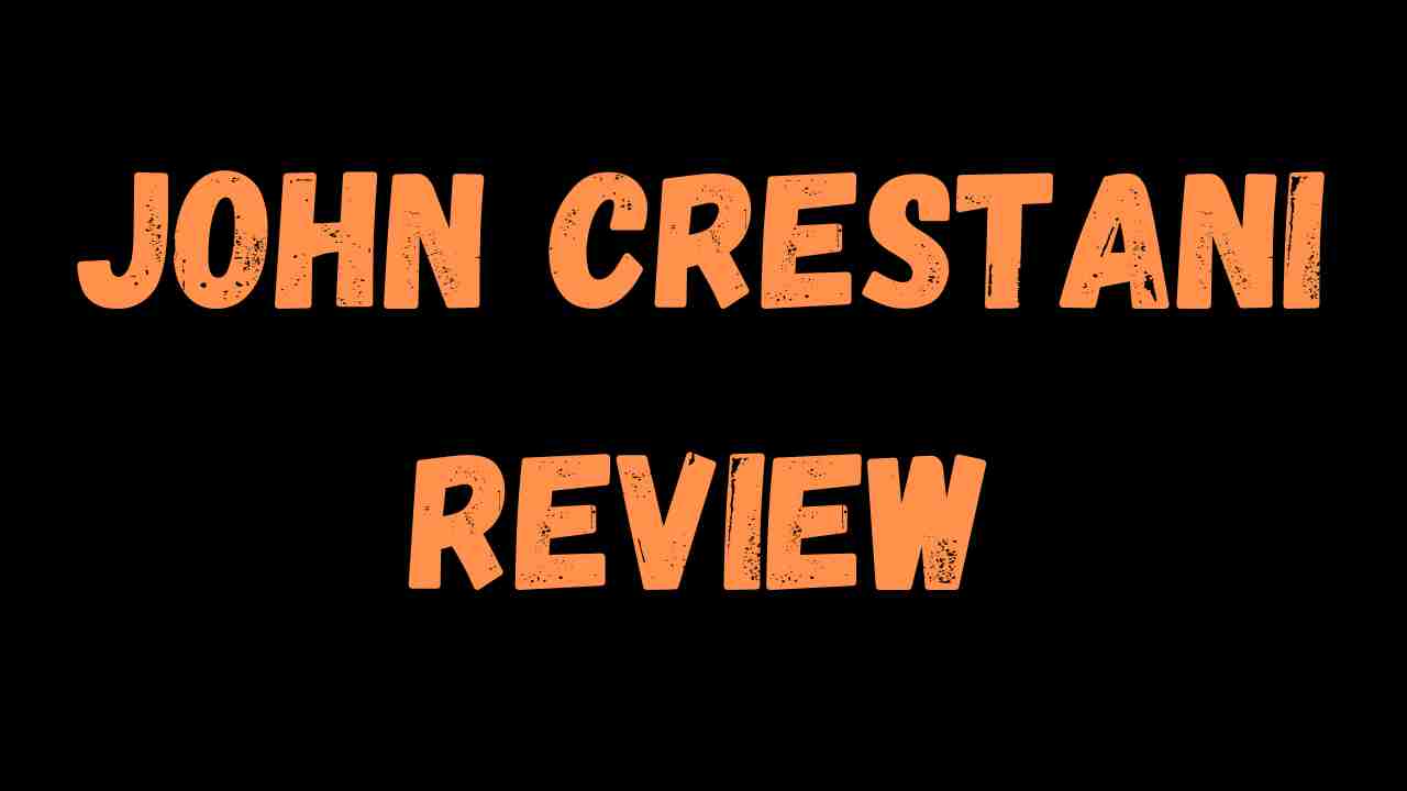 John Crestani Reviews: Unveiling the Truth